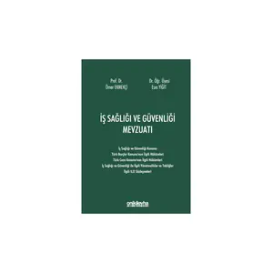 Iş Sağlığı ve Güvenliği Mevzuatı - Ömer Ekmekçi
